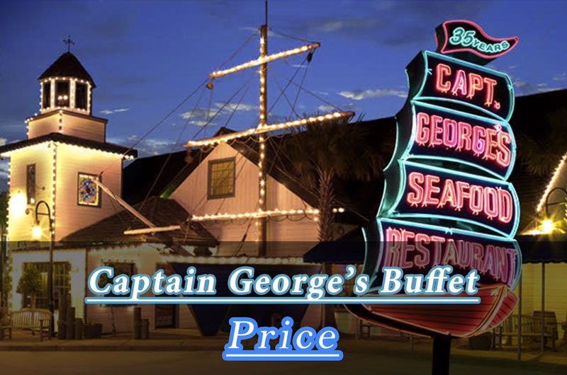 Captain George’s Buffet Prices