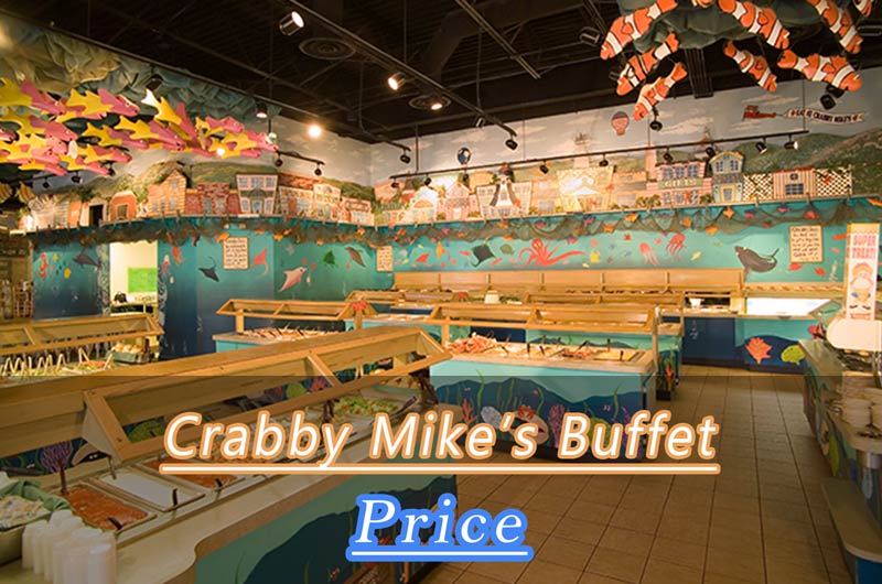 Crabby Mike’s Buffet Price